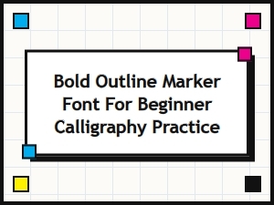 Bold Outline Marker Font for Beginner Calligraphy