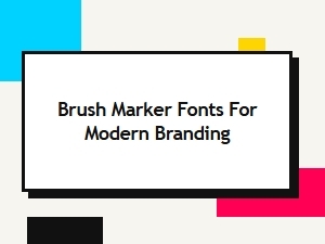 Brush Marker Fonts for Modern Branding