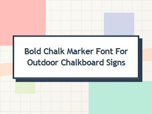 Bold Chalk Marker Font for Outdoor Chalkboard Signs