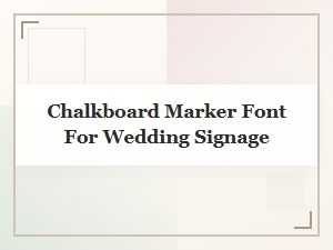 Chalkboard Marker Font for Elegant Wedding Signage