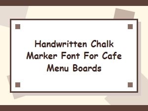 Handwritten Chalk Marker Font for Cafe Menu Boards